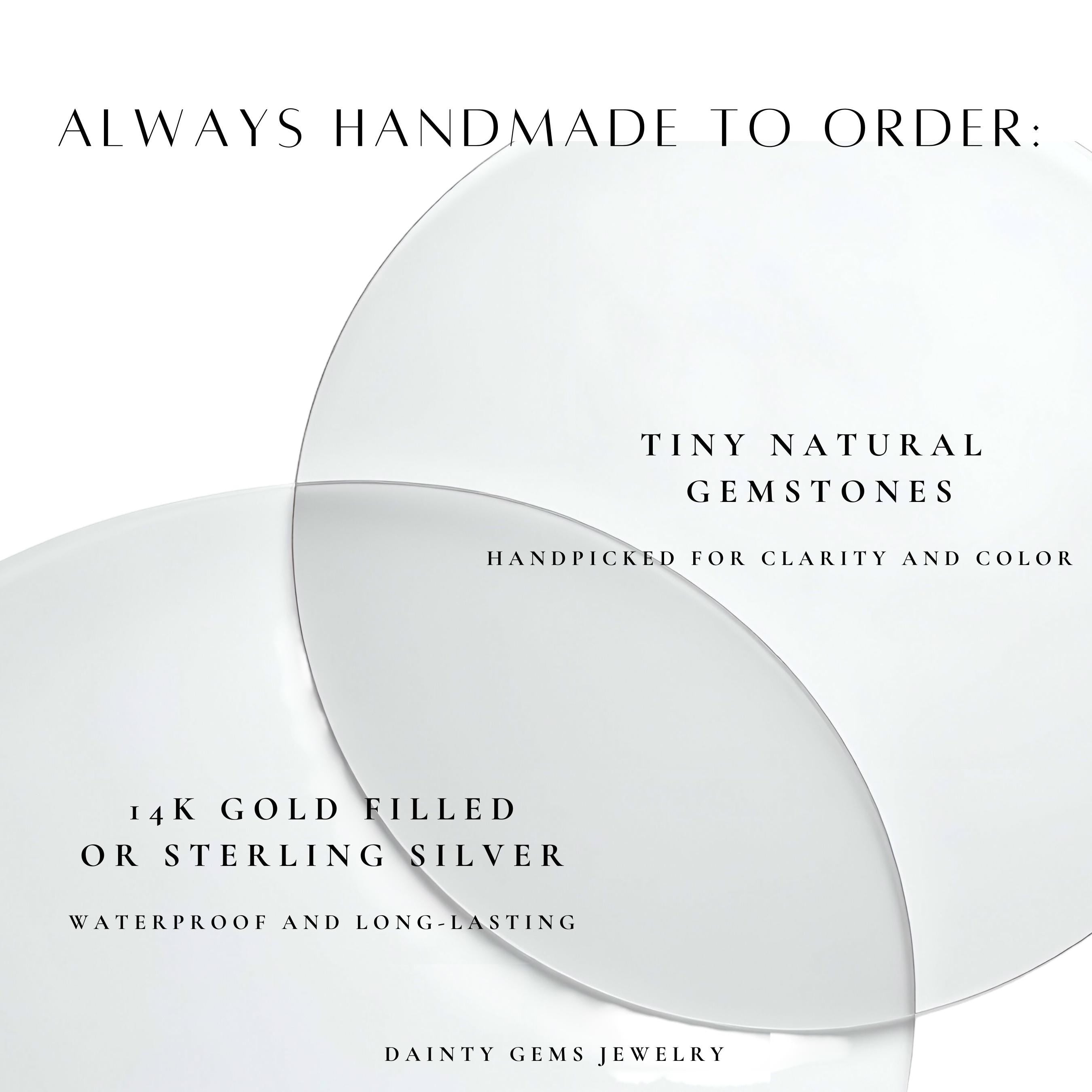 Always handmade to order: Tiny natural gemstones: Handpicked for clarity and color 1K gold filled Sterling silver: Waterproof and long-lasting Dainty Gems Jewelry: